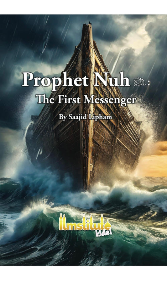 Prophet Nuh: The First Messenger